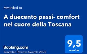 A duecento passi- comfort nel cuore della Toscana